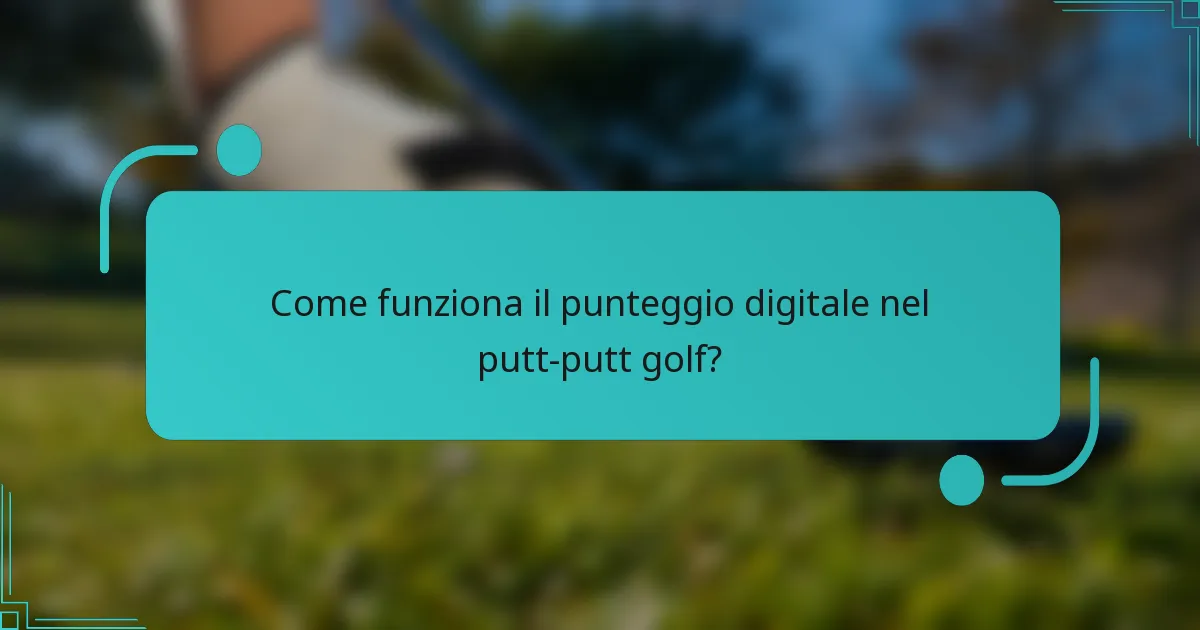 Come funziona il punteggio digitale nel putt-putt golf?