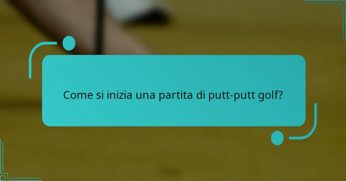 Come si inizia una partita di putt-putt golf?