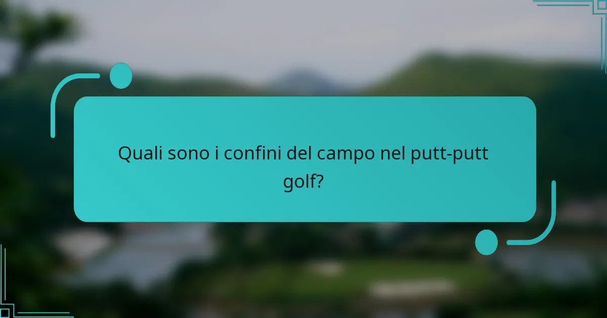 Quali sono i confini del campo nel putt-putt golf?