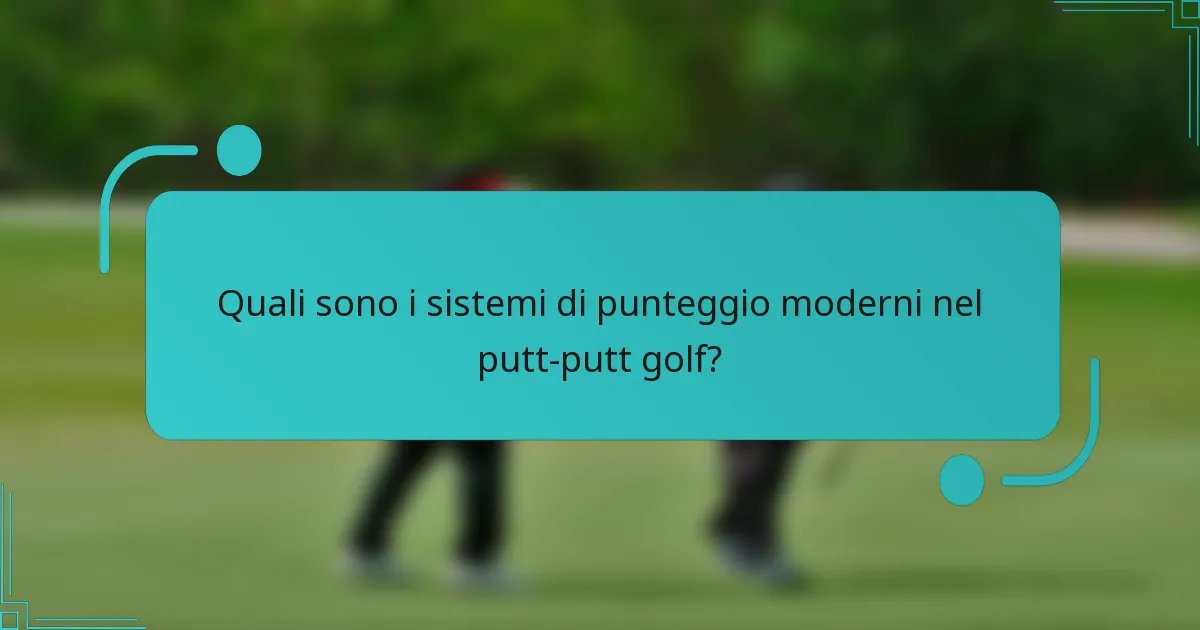 Quali sono i sistemi di punteggio moderni nel putt-putt golf?